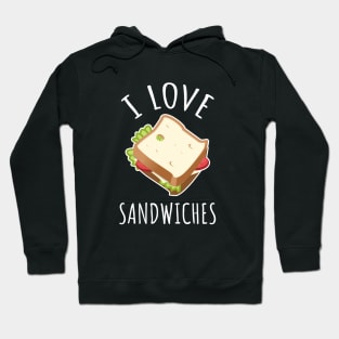 I Love Sandwiches Hoodie